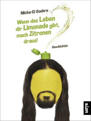 cover image of Wenn das Leben dir Limonade gibt, mach Zitronen draus!